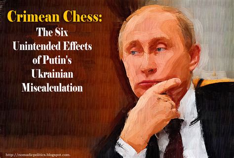 Crimean Chess: The Six Unintended Effects of Putin's Ukrainian Miscalculation | Nomadic Politics