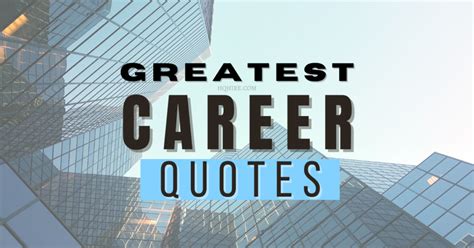 The Greatest Inspirational Career Quotes Of All Time | 2024