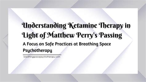 Understand Ketamine Therapy in Light of Matthew Perry's Passing