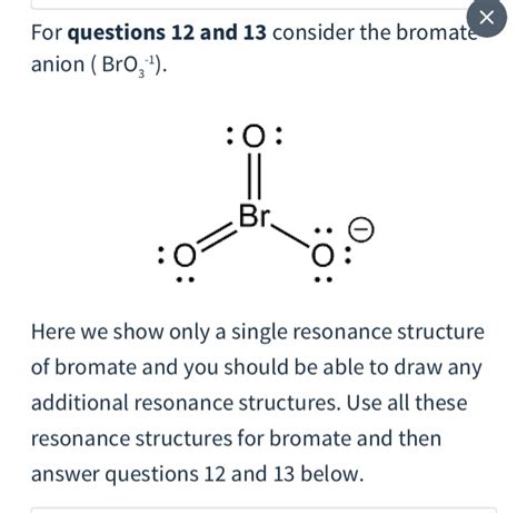 Solved х For questions 12 and 13 consider the bromate anion | Chegg.com