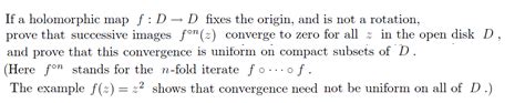 Solved If a holomorphic map f:D - D fixes the origin, and is | Chegg.com