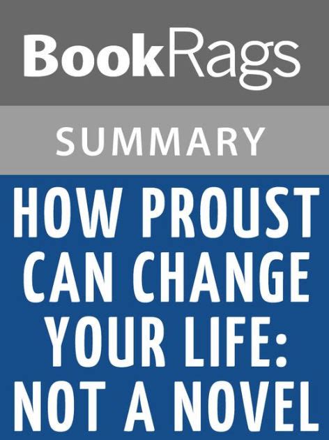 How Proust Can Change Your Life by Alain de Botton l Summary & Study ...