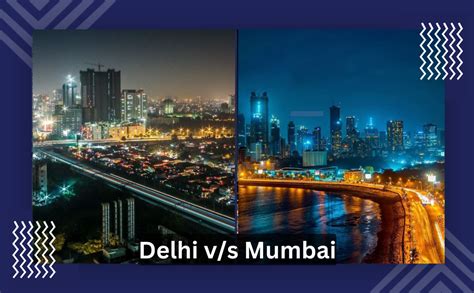 Delhi Vs Mumbai – Which One Is Better For Property Investment?