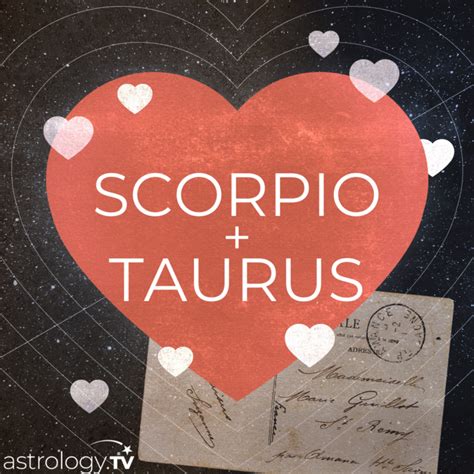 Scorpio and Taurus Compatibility - astrology.TV