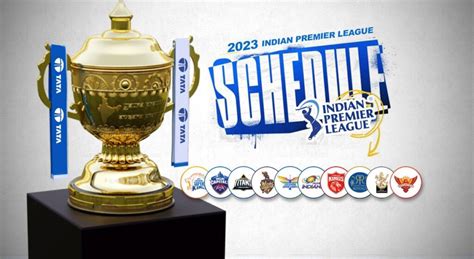 IPL 2023 Schedule, Date & Time, Live Streaming Details, Where To Watch ...