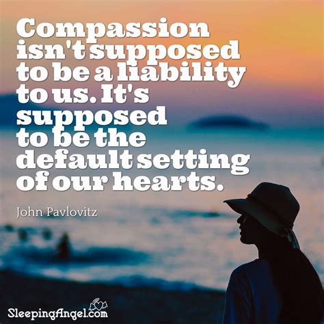 Compassion isn’t supposed to be a liability to us. It’s supposed to be the default setting of ...