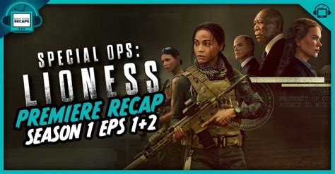 Special Ops: Lioness Season 1 Episodes 1+2 Recap - postshowrecaps.com