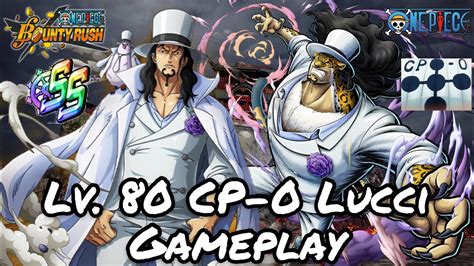 [OP! 9K score] CP-0 ROB LUCCI Gameplay in SS League | Lv. 80 Boost 2 ...