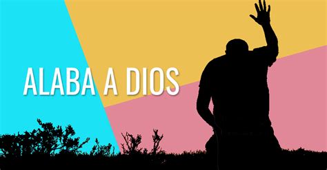 Alaba a Dios