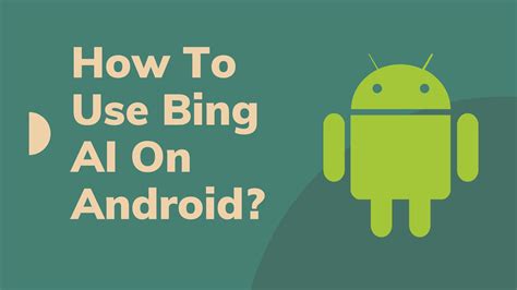 Bing AI on Android Archives - Open AI Master