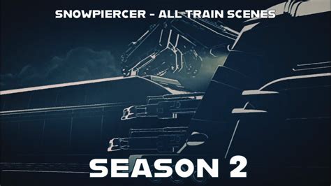 Snowpiercer - All Train Scenes - Season 2 - YouTube