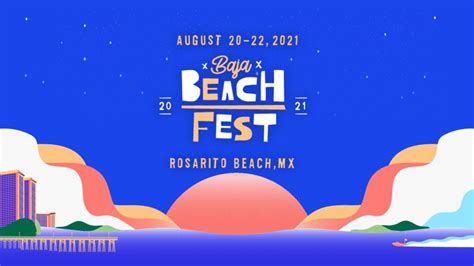 Baja Beach Fest on August 20-22 at Rosarito Beach, MX