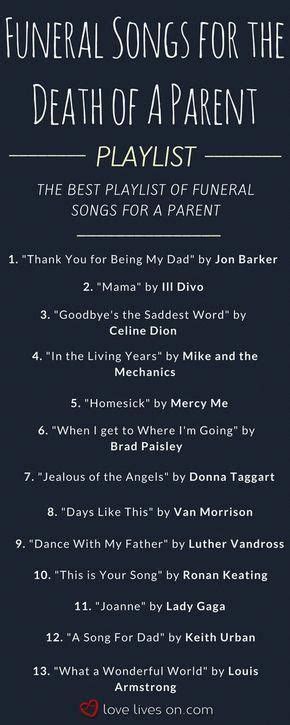 The ultimate playlist of funeral songs for the death of a parent. Find the perfect funeral song ...