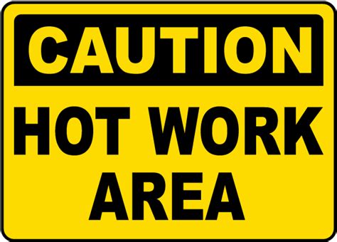 Caution Hot Work Area Sign - Get 10% Off Now