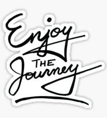 Enjoy the Journey Stickers | Redbubble