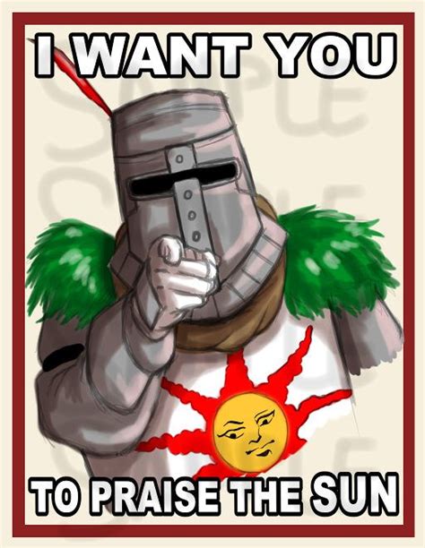 Dark Souls Praise the Sun Poster, Solaire | Dark souls meme, Dark souls ...