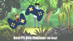 Best PS Vita Emulator For Windows [PlayStation Emulator]