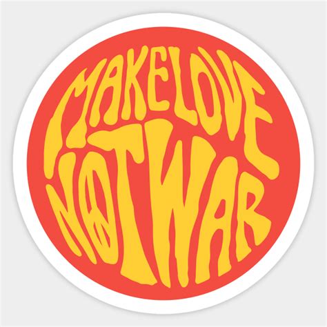 Make Love Not War - Make Love Not War - Sticker | TeePublic