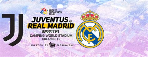 Real Madrid Vs. Juventus | Camping World Stadium