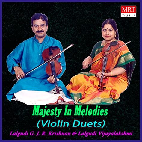 Écouter Majesty In Melodies (Violin Duet) de Lalgudi G J R Krishnan ...