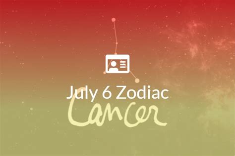 July 6 Zodiac Sign Full Horoscope And Personality