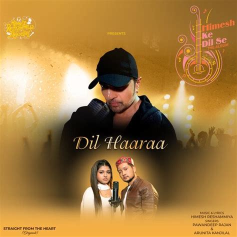 Dil Haaraa - PawanDeep Rajan - Dil Haaraa - PawanDeep Rajan - PawanDeep Rajan, Arunita Kanjilal ...