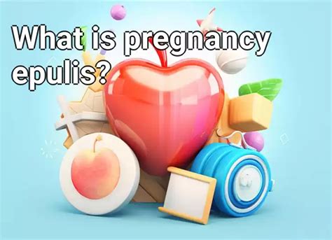 What is pregnancy epulis? – Health.Gov.Capital