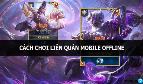 Cách chơi Liên Quân Mobile OFFLINE siêu đơn giản | Tinh hoa Công nghệ