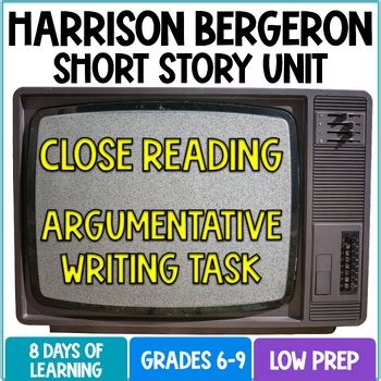 "Harrison Bergeron" Short Story Unit and Argumentative Writing Task