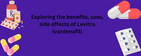 Exploring the benefits, uses, side effects of Levitra (vardenafil) - Business Member Article By ...