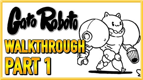 Gato Roboto - WALKTHROUGH - PLAYTHROUGH - LET'S PLAY - GAMEPLAY - Part 1 - YouTube