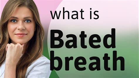 Understanding "Bated Breath" - An English Idiom Explained - YouTube