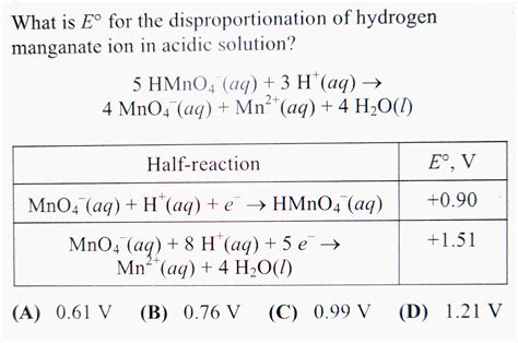 SOLVED: What is E^∘ for the disproportionation of hydrogen manganate ion in acidic solution? 5 ...