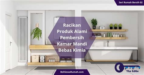 Seri Rumah Bersih 2: Racikan Produk Alami Pembersih Kamar Mandi | The EdGe