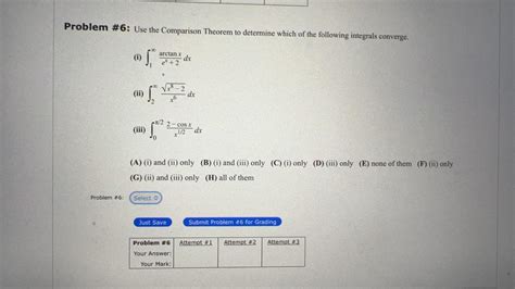 Solved Problem \#6: Use the Comparison Theorem to determine | Chegg.com