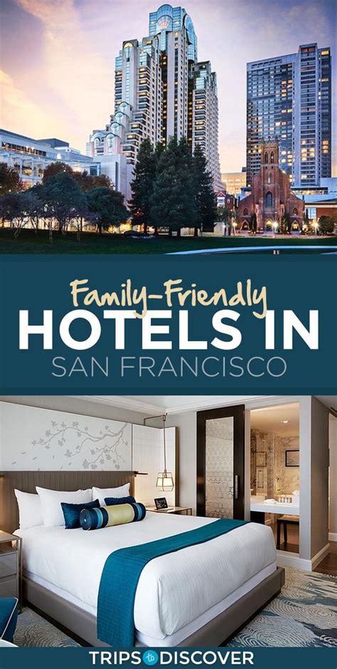 7 Best Family-Friendly Hotels in San Francisco - Trips To Discover ...