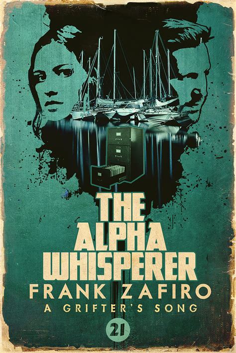 The Alpha Whisperer (A Grifter's Song, #21) by Frank Zafiro | Goodreads