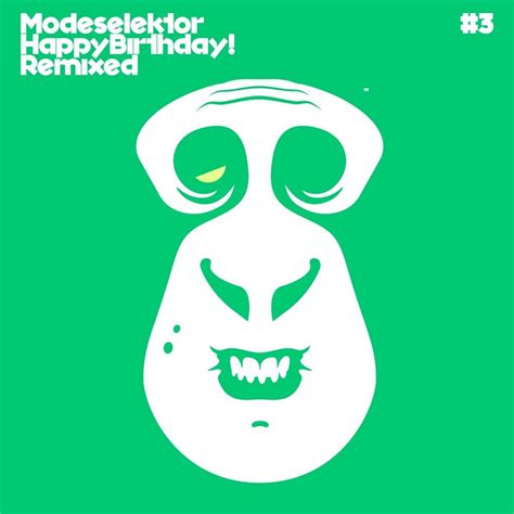 Happy Birthday! Remixed Part 3 | Modeselektor | BPitch Berlin