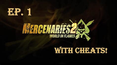 Mercenaries 2 - With Cheat Codes - Ep. 1 - Getting Things Started! - YouTube