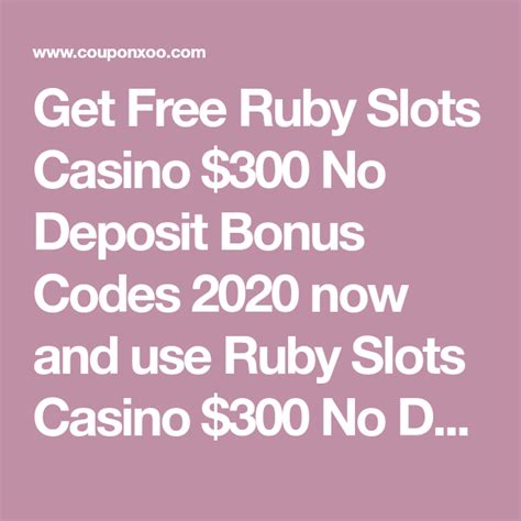 Get Free Ruby Slots Casino $300 No Deposit Bonus Codes 2020 now and use ...