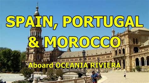 Spain Portugal & Morocco Cruise, Oceania Riviera, September 2012 - YouTube