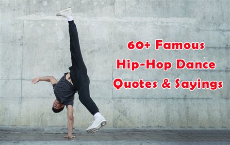 60+ Famous Hip-Hop Dance Quotes & Sayings - City Dance Studios