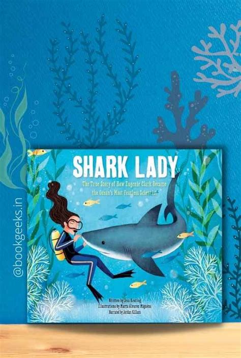 Shark Lady: The True Story of How Eugenie Clark Became the Ocean's Most Fearless Scientist