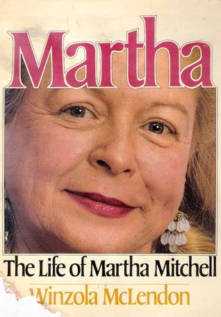 Martha: The Life of Martha Mitchell by Winzola McLendon