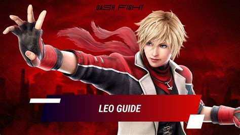 Tekken 7: Leo Guide - Combos and Move List | DashFight