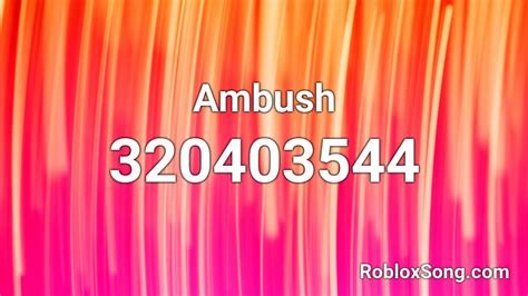 Ambush Roblox ID - Roblox music codes