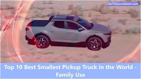 Top 10 Best Smallest Pickup Truck In The World - Family Use » AutoJournalism