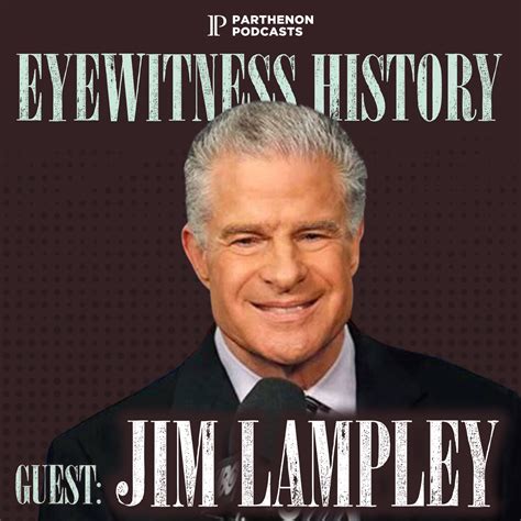 Jim Lampley - Eyewitness History Podcast Interview - History