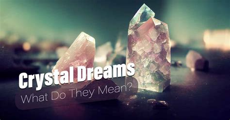 Dream of Crystals? Here's what your crystal dreams mean.