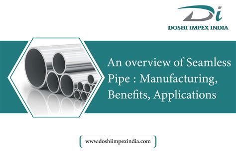 Seamless Pipe : Overview, Manufacturing, Benefits, Applications